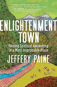 Enlightenment Town: Finding Spiritual Awakening a Most Improbable Place