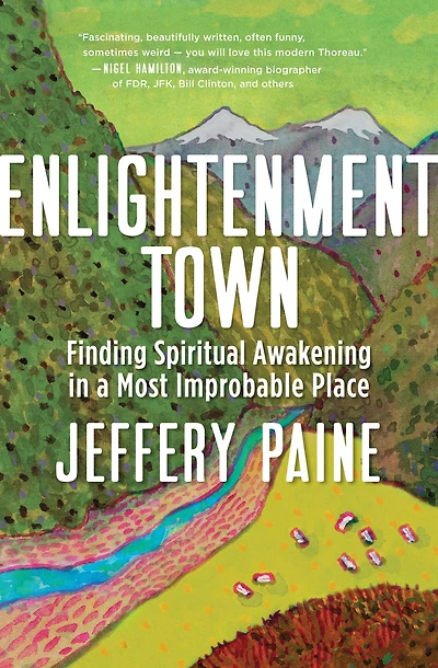 Enlightenment Town: Finding Spiritual Awakening a Most Improbable Place