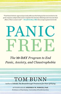 Panic Free: The 10-Day Program to End Panic, Anxiety, and Claustrophobia