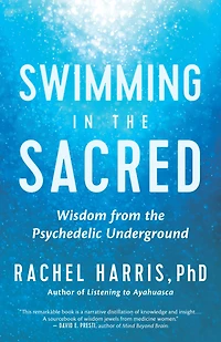 Swimming the Sacred: Wisdom from Psychedelic Underground