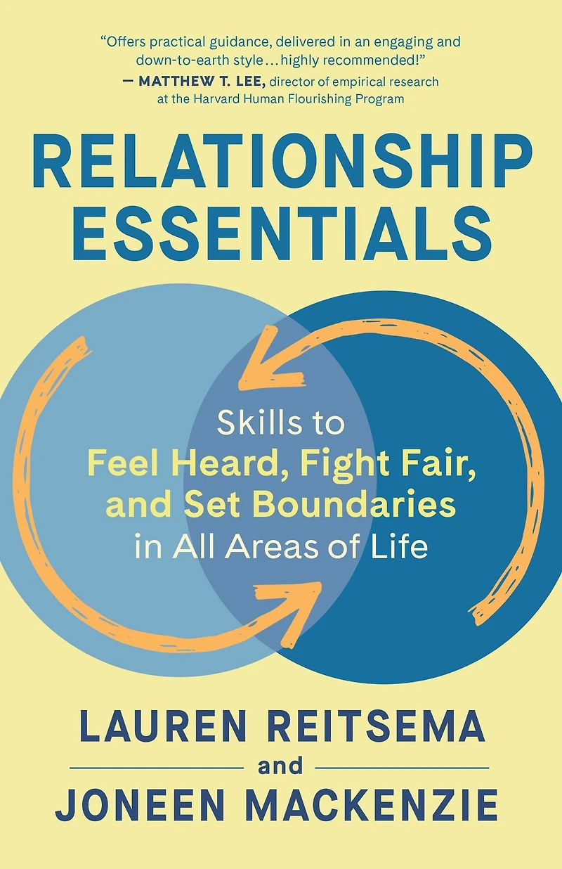 Relationship Essentials: Skills to Feel Heard, Fight Fair, and Set Boundaries All Areas of Life