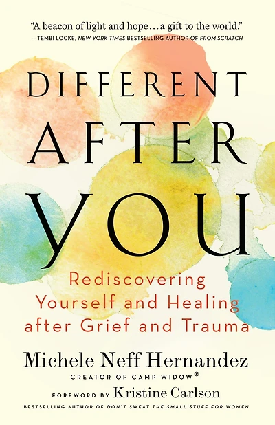 Different after You: Rediscovering Yourself and Healing Grief Trauma