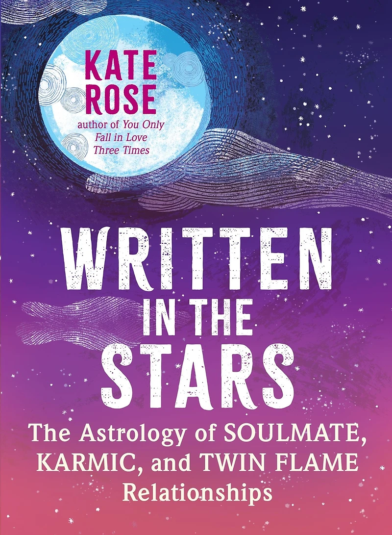 Written The Stars: Astrology of Soulmate, Karmic, and Twin Flame Relationships