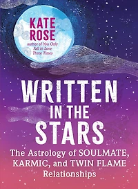 Written The Stars: Astrology of Soulmate, Karmic, and Twin Flame Relationships