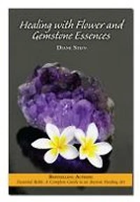 Healing with Flower and Gemstone Essences