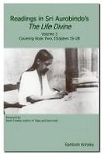 Readings in Sri Aurobindo's The Life Divine: Volume 3, Cover Book Two, Chapters 15-28