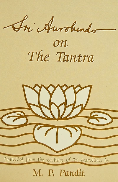 Sri Aurobindo on Tantra