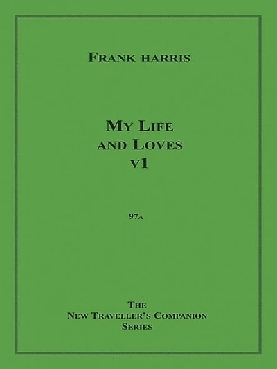 My Life and Loves, v1