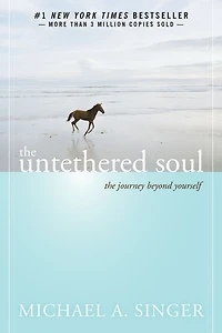 The Untethered Soul: Journey Beyond Yourself