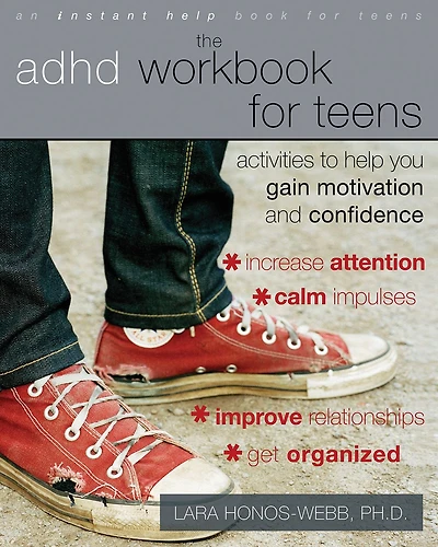 The ADHD Workbook for Teens: Activities to Help You Gain Motivation and Confidence