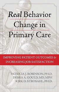 Real Behavior Change Primary Care: Improving Patient Outcomes and Increasing Job Satisfaction