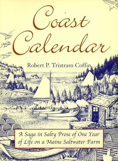 Coast Calendar: a Saga Salty Prose of One Year Life on Maine Saltwater Farm