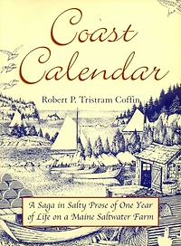 Coast Calendar: a Saga Salty Prose of One Year Life on Maine Saltwater Farm