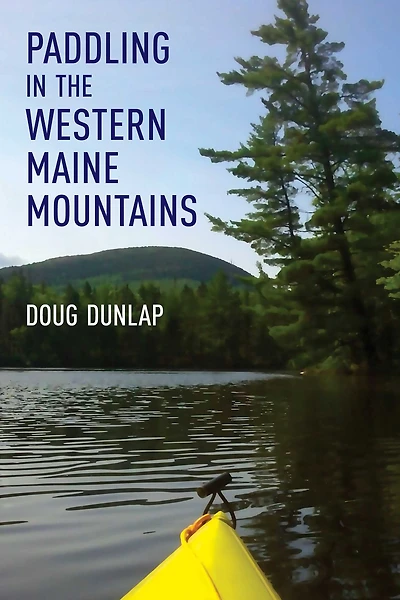 Paddling the Western Maine Mountains