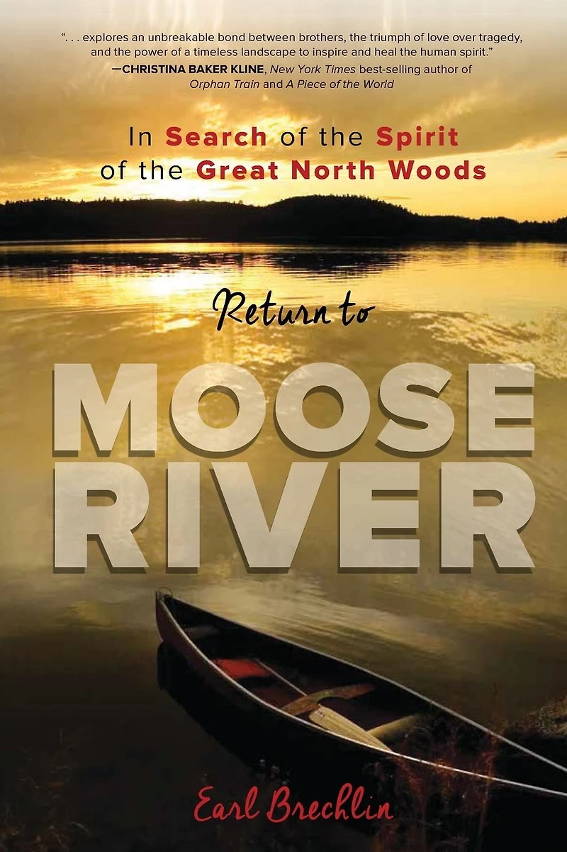 Return to Moose River: Search of the Spirit Great North Woods