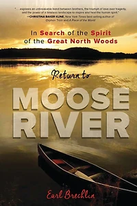 Return to Moose River: Search of the Spirit Great North Woods