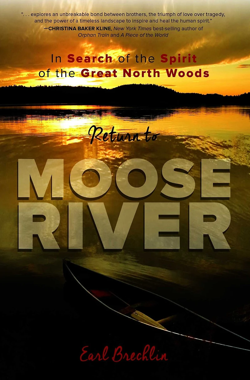 Return to Moose River: Search of the Spirit Great North Woods