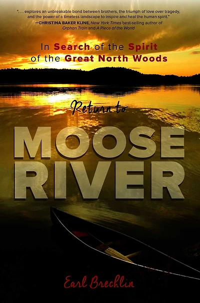 Return to Moose River: Search of the Spirit Great North Woods
