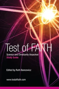 Test of Faith, Study Guide: Science and Christianity Unpacked