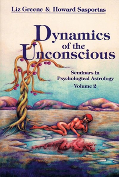 Dynamics of the Unconscious: Seminars Psychological Astrology, Vol. 2
