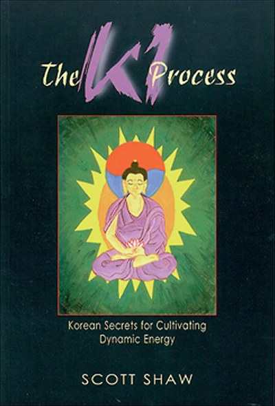 The Ki Process: Korean Secrets for Cultivating Dynamic Energy
