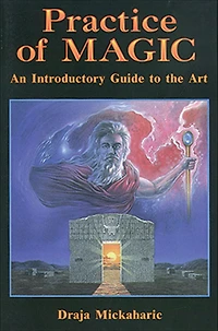 Practice of Magic: An Introductory Guide to the Art