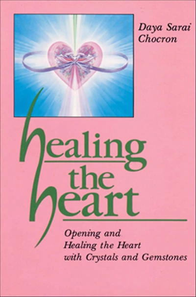 Healing the Heart: Opening and Heart with Crystals Gemstones