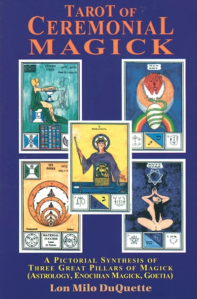 Tarot of Ceremonial Magick: A Pictorial Synthesis Three Great Pillars Magick