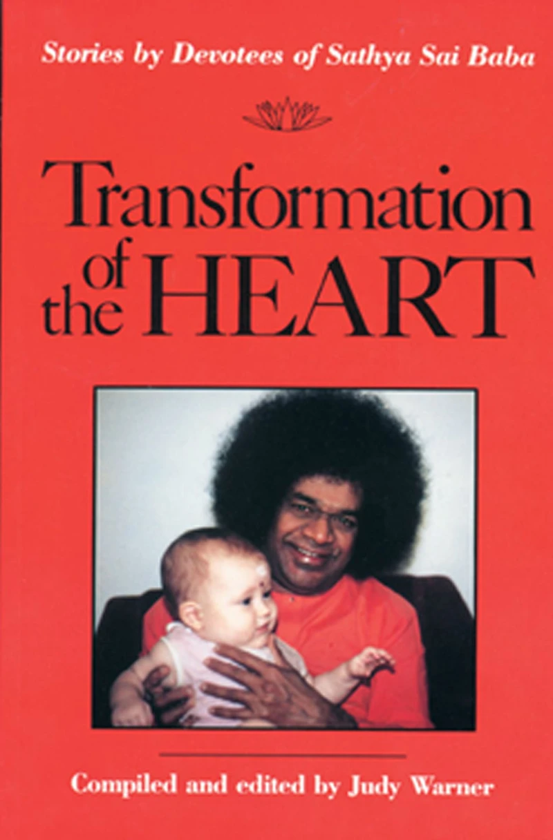 Transformation of the Heart: Stories by Devotees Sathya Sai Baba
