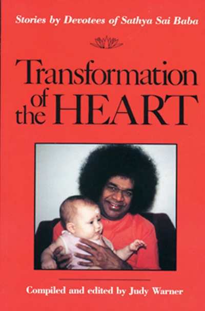 Transformation of the Heart: Stories by Devotees Sathya Sai Baba