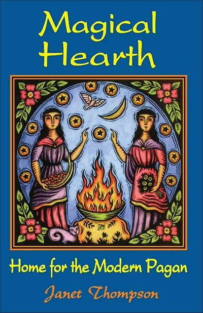 Magical Hearth: Home for the Modern Pagan