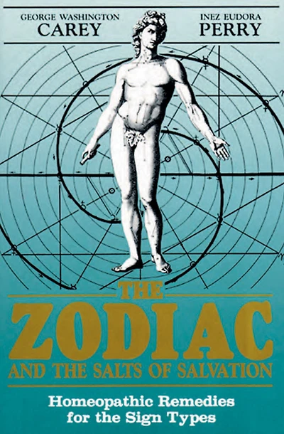 the Zodiac and Salts of Salvation: Homeopathic Remedies for Sign Types