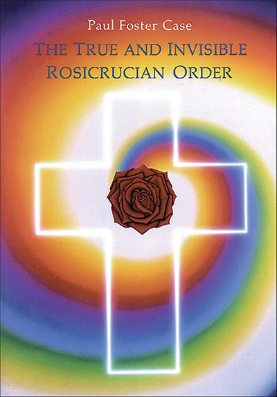 the True and Invisible Rosicrucian Order: An Interpretation of Allegory & Explanation Ten Grades