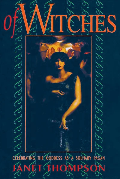 Of Witches: Celebrating the Goddess as a Solitary Pagan