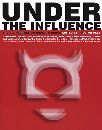 Under The Influence: Disinformation Guide to Drugs