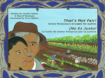 That's Not Fair!: Emma Tenayuca's Struggle for Justice / ¡No Es Justo!: la lucha de Tenayuca por justicia