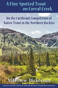A Fine-Spotted Trout On Corral Creek: the Cutthroat Competition of Native Northern Rockies