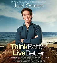 Think Better, Live Better: A Victorious Life Begins Your Mind