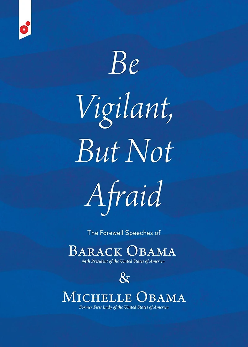 Be Vigilant But Not Afraid: The Farewell Speeches of Barack Obama and Michelle