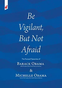 Be Vigilant But Not Afraid: The Farewell Speeches of Barack Obama and Michelle