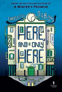Here, and Only Here: A Novel