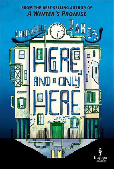 Here, and Only Here: A Novel