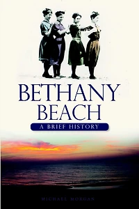Bethany Beach: A Brief History