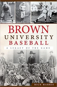 Brown University Baseball: A Legacy of the Game