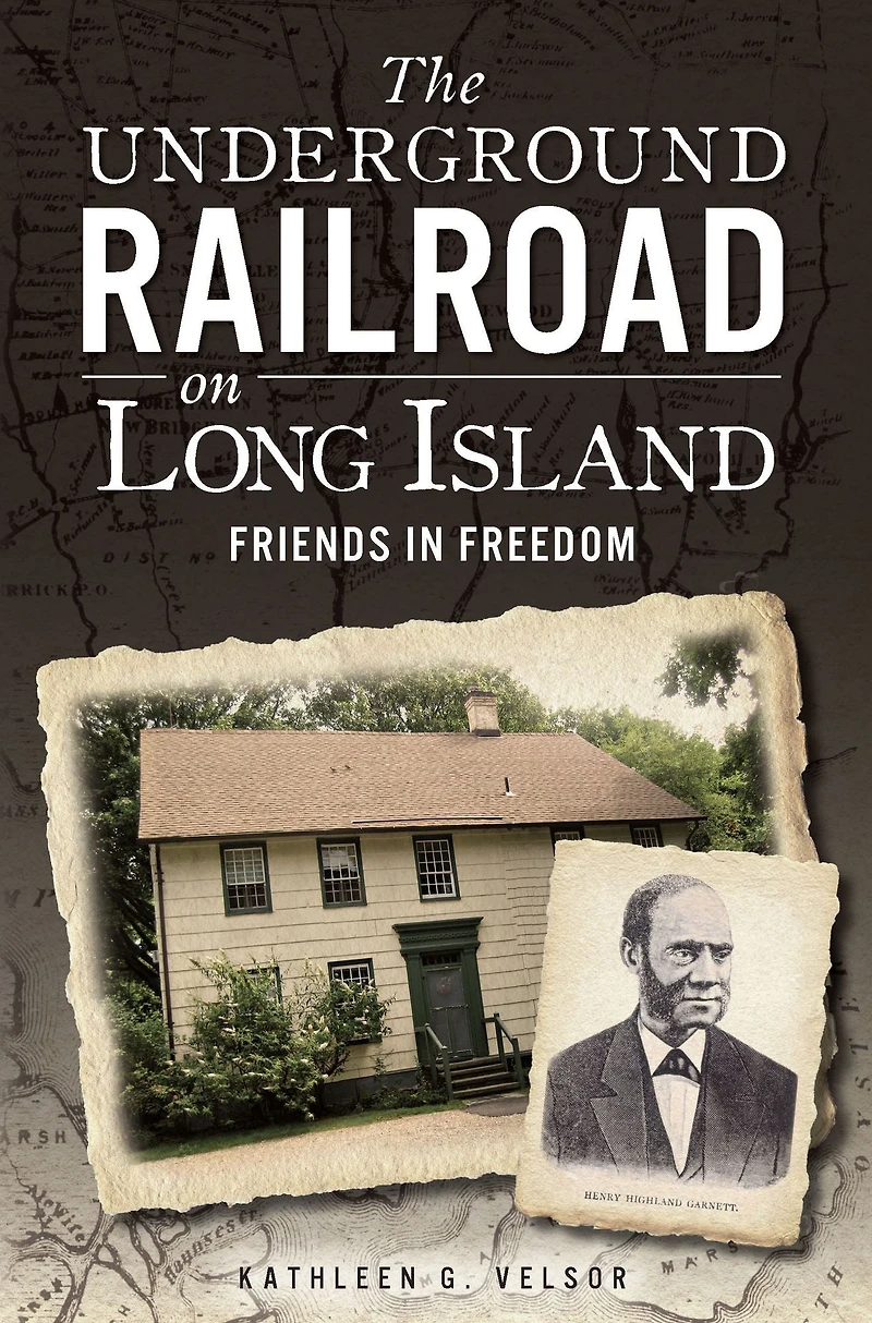 The Underground Railroad on Long Island: Friends Freedom