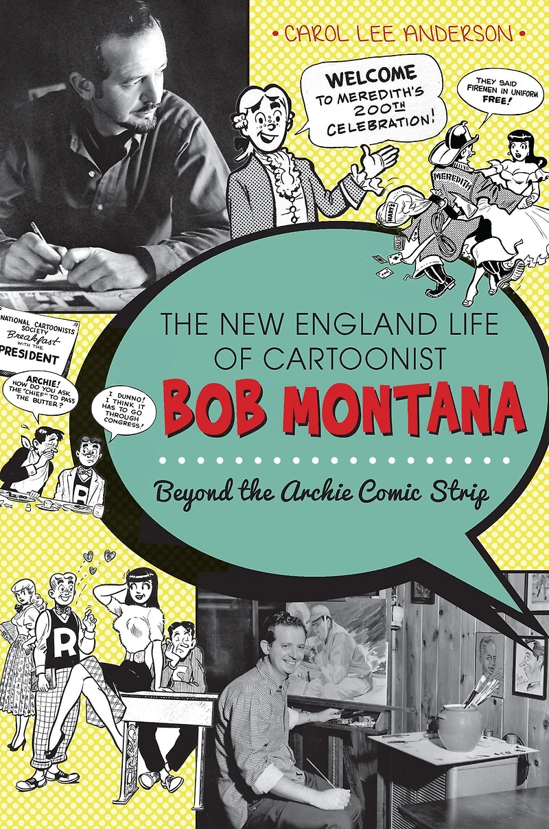 the New England Life of Cartoonist Bob Montana: Beyond Archie Comic Strip