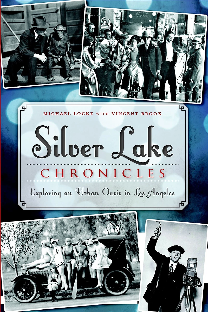 Silver Lake Chronicles: Exploring an Urban Oasis Los Angeles