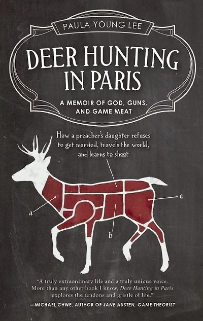 Deer Hunting Paris: A Memoir of God, Guns, and Game Meat