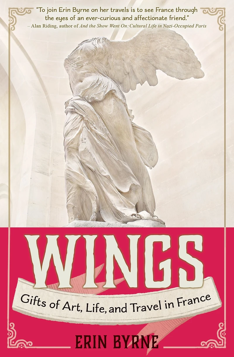 Wings: Gifts of Art, Life, and Travel France