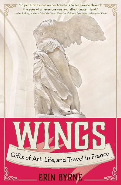Wings: Gifts of Art, Life, and Travel France